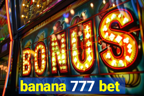 banana 777 bet